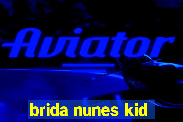 brida nunes kid